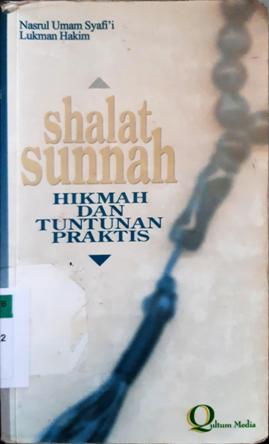 Cover Shalat sunnah hikmah dan tuntunan praktis, / Nasrul Umam Syafi'i