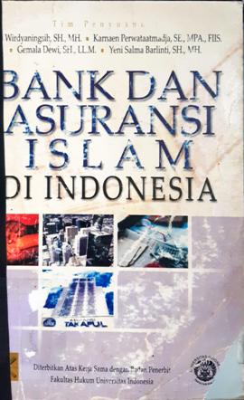 Cover Bank dan asuransi islam di Indonesia / Editor, Widyaningsih, SH, MH, Karnaen Perwataatmadja, SE., MPA., FIIS, Gemala Dewi, SH., LL.M, Yeni Salma Barlinti., MH.