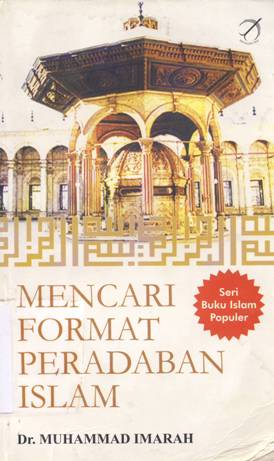 Cover Mencari format peradaban Islam / Muhammad Imarah; Penerjemah, Muhammad yasar, Muhammad hikam