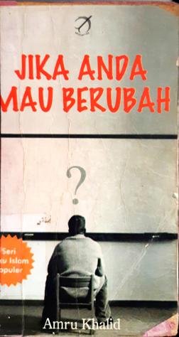 Cover Jika anda mau berubah, / Amru Khalid ; penerjemah, Nasruddin Atha