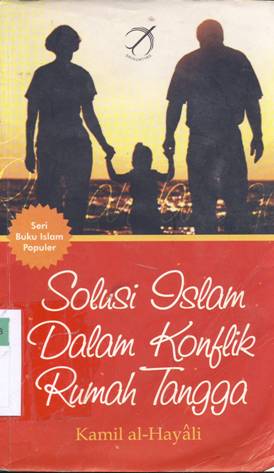 Cover Solusi islam dalam konflik rumah tangga, / Kamil Al-Hayali ; penerjemah, Nor Hasanuddin