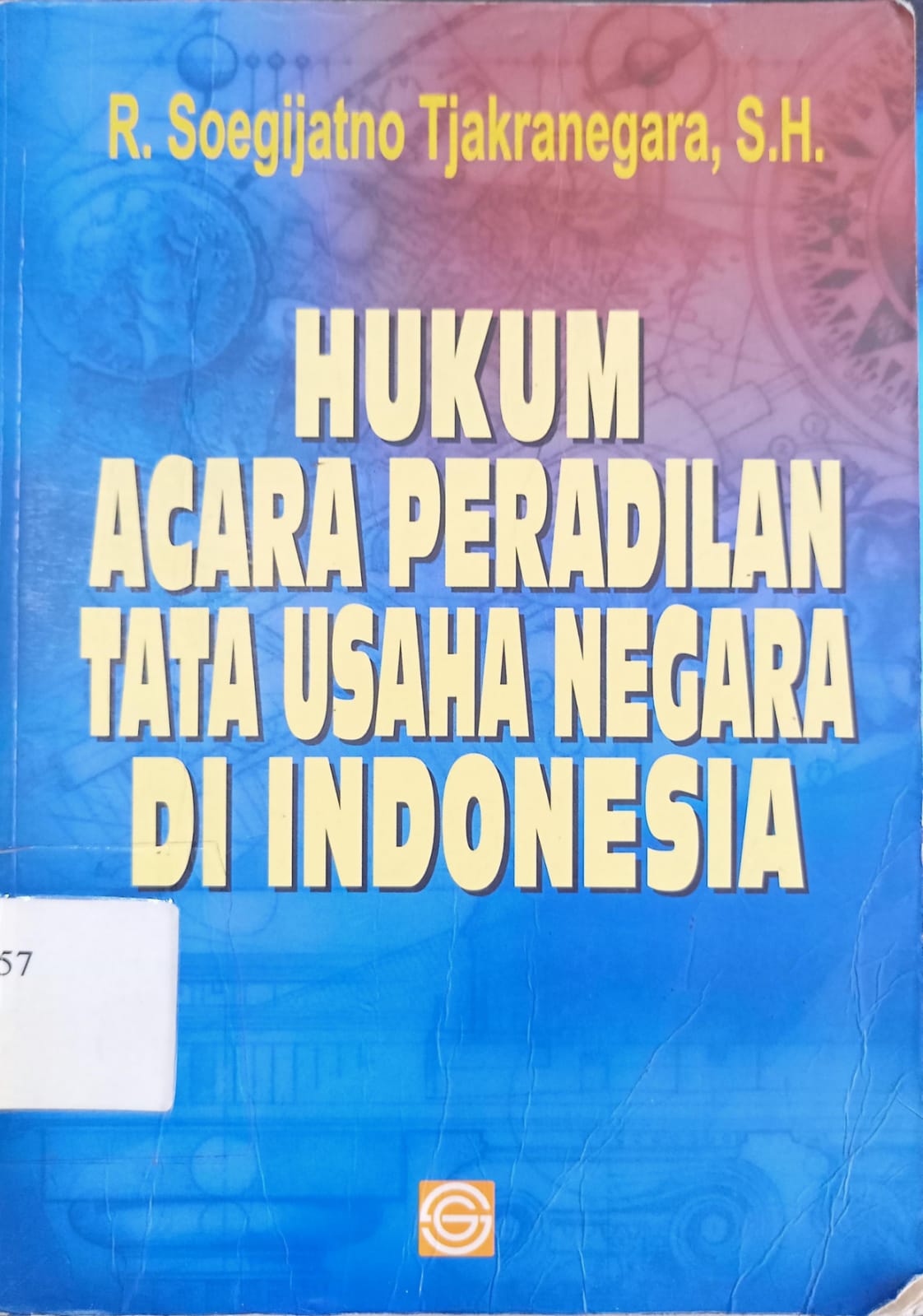 Cover Hukum acara peradilan tata usaha negara di Indponesia, / oleh R. Soegijatmo Cakraneagara