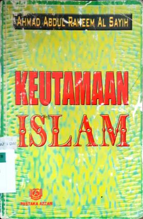 Cover Keutamaan islam / Ahmad Abdul Rahum Al-Sayih ; penerjemah, Muhammad Muchson Anasy