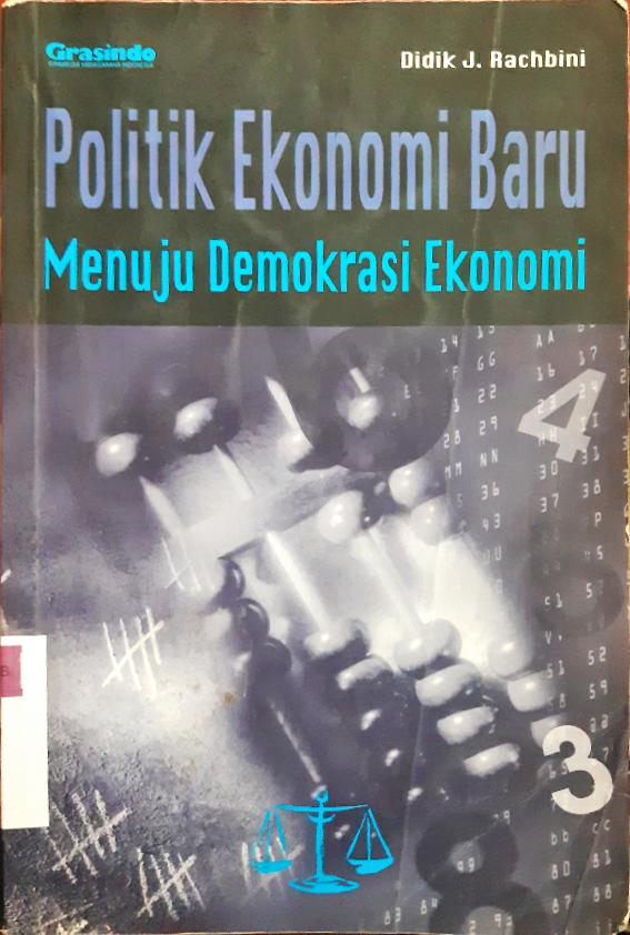 Cover Politik ekonomi baru menuju demokrasi ekonomi / Didik J. Rachbini