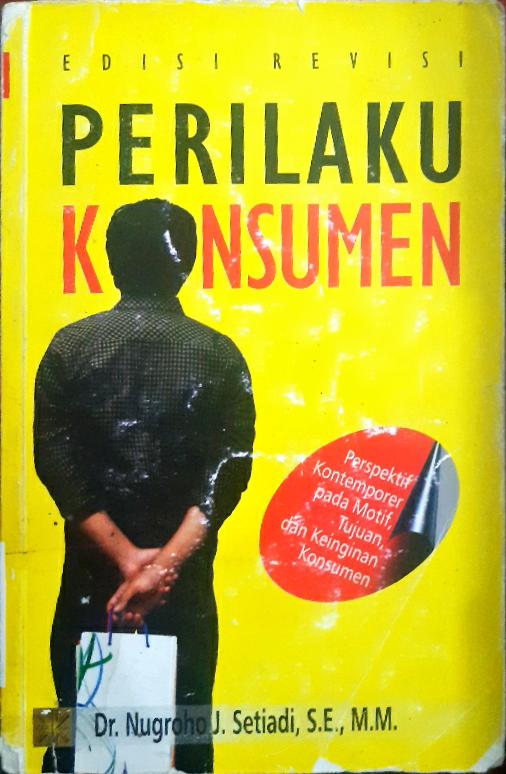 Cover Perilaku konsumen, konsep dan implikasi untuk strategi dan penelitian pemasaran, Nugroho J. Setiadi