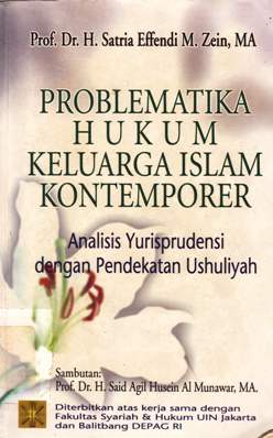 Cover Problematika hukum keluarga islam kontemporer :  Analisis yurisprudensi dengan pendekatan ushuliyah / Prof. Dr. H. Satria Effendi M. Zein, MK