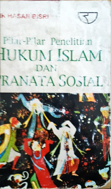 Cover Pilar-pilar penelitian hukum islam dan pranata sosial / Cik Hasan Bisri