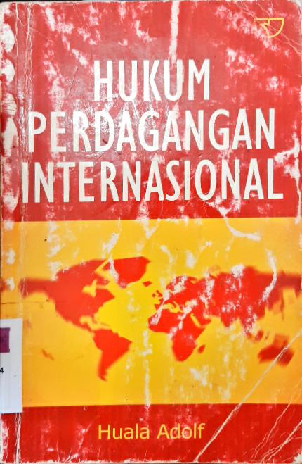 Cover Hukum perdagangan internasional / Huala Adolf