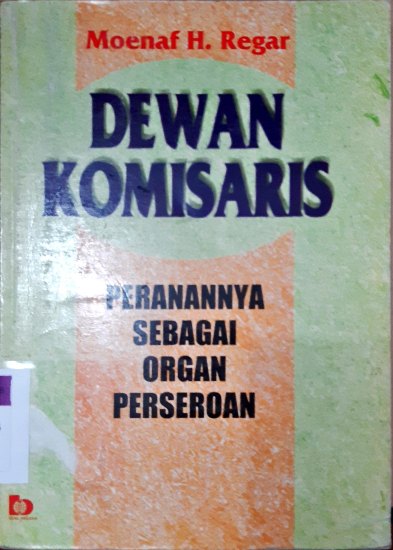 Cover Dewan komisaris :  peranannya sebagai organ perseroan / Moenaf H.Reger