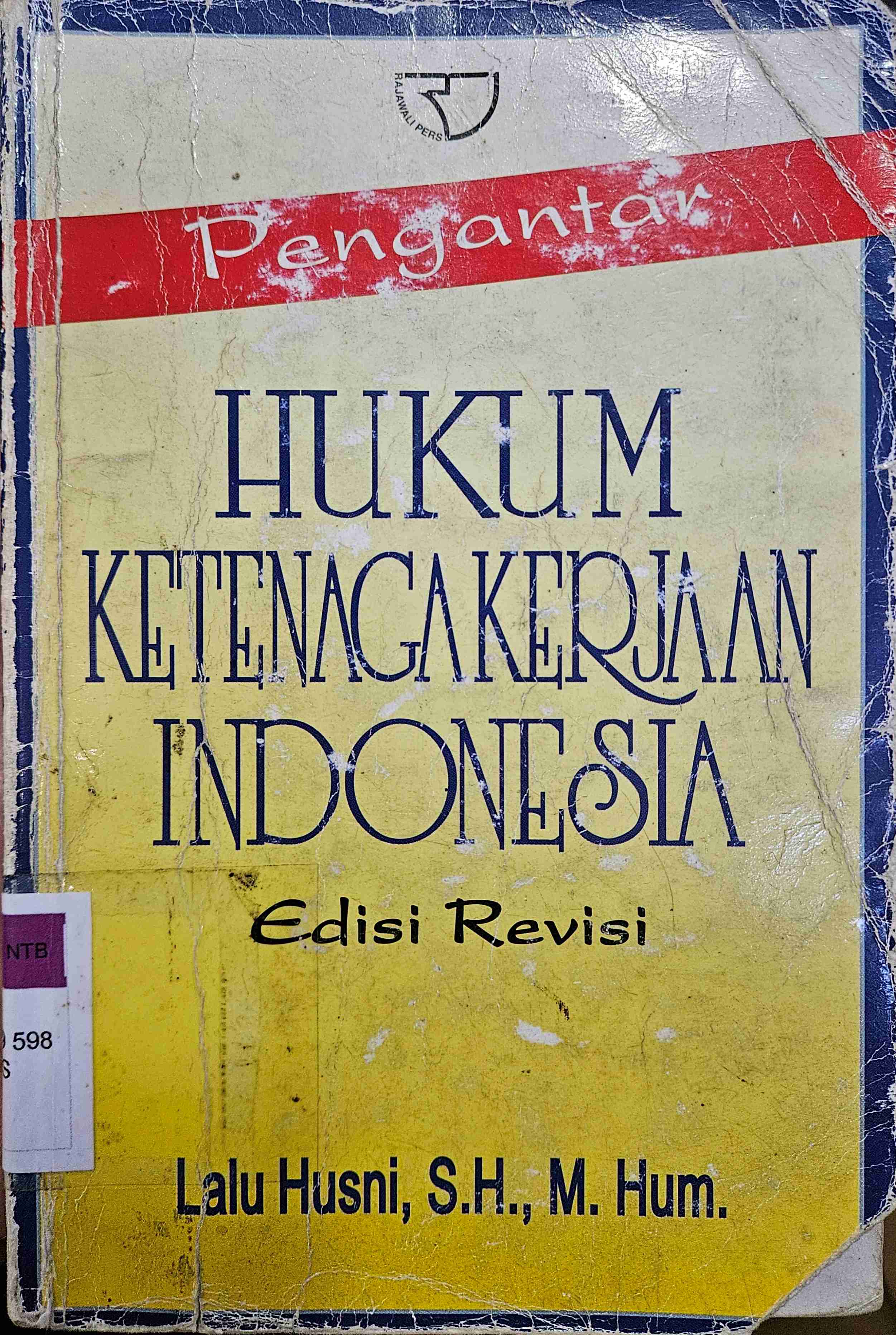 Cover Pengantar hukum ketenagakerjaan Indonesia / Lalu Husni, SH, M.Hum