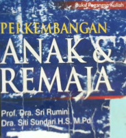 Cover Perkembangan anak dan remaja, buku pegangan kuliah / Prof. Drs. Sri Rumini, Dra Siti Sundari H.S., M.Pd.