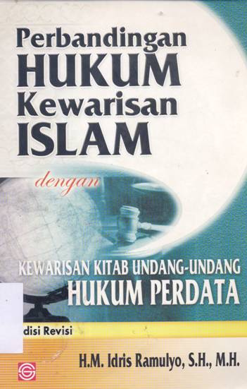 Cover Perbandingan hukum kewarisan islam dengan kewarisan kitab undang-undang hukum perdata, / H.M Idris Ramulyo, SH