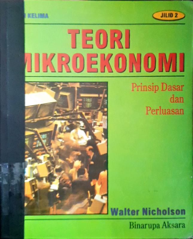 Cover Teori mikroekonomi :  Prinsip dasar dan perluasan Jilid 2 / Walter Nicholson; alih bahasa, Drs. Daniel Wirajaya