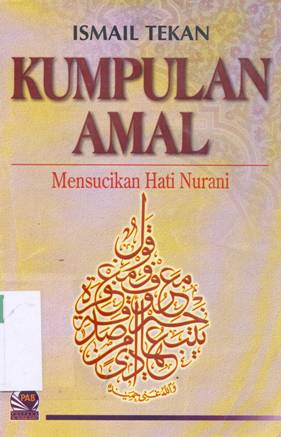Cover Kumpulan amal :  mensucikan hati nurani / Ismael Tekan