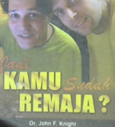 Cover Jadi kamu sudah remaja ?, / John F Knigt ; penerjemah, PA Siboro ; editor, J.F Manulang
