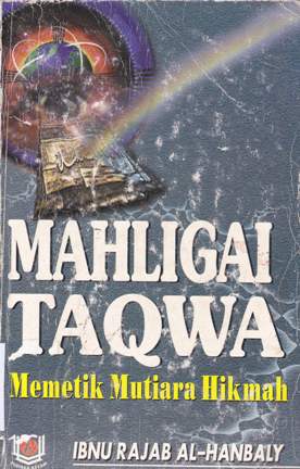 Cover Mahligai taqwa :  Memetik mutiara hikmah Ibnu Rajab Al-Hanbali / Umar bin musa hafidz; penerjemah, Syamsuddin TU