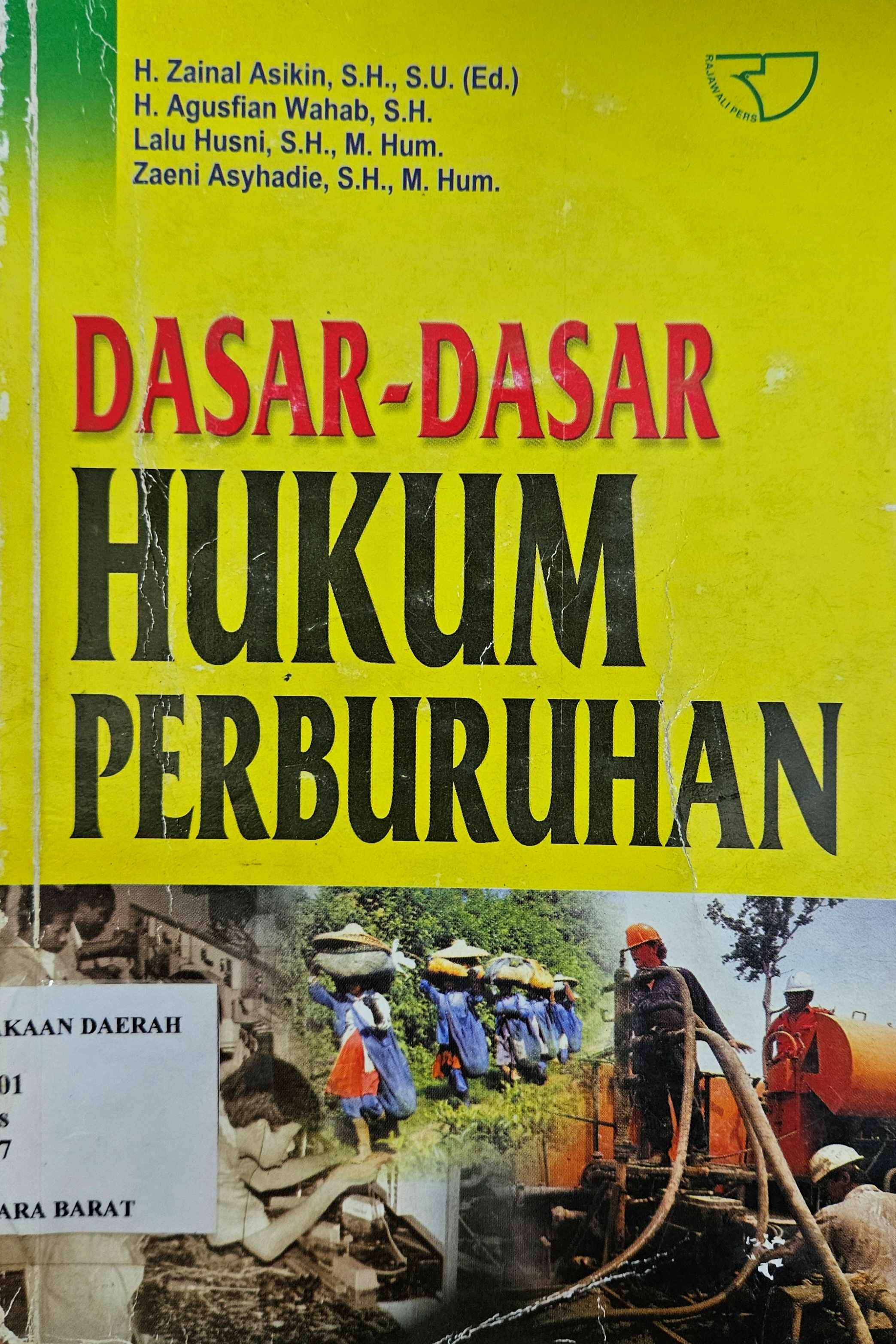Cover Dasar-dasar hukum perburuhan / Zainal Asikin