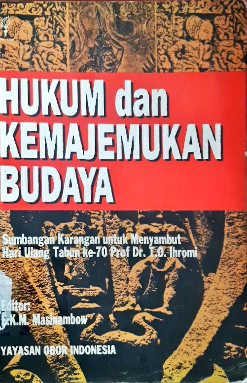 Cover Hukum dan kemajemukan budaya :  sumbangan karangan untuk menyambut hari ulang tahun ke 70 prof Dr. T.O Ihromi
