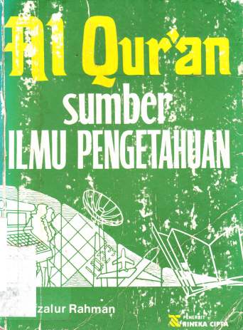 Cover Al Quran sumber ilmu pengetahuan / Afzalur Rahman; penerjemah, Drs, H.M. Arifin, M.Ed