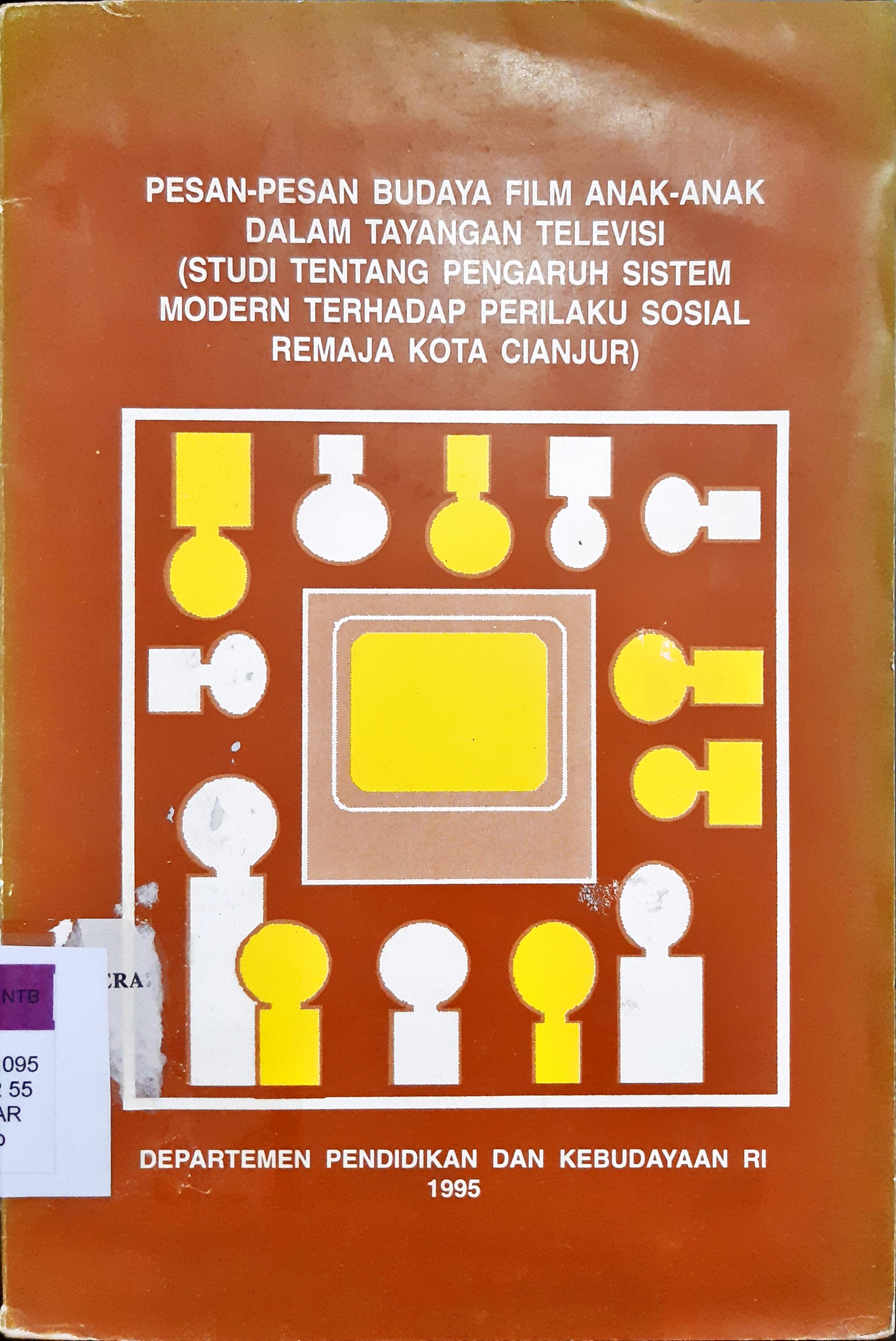 Cover Pesan-pesan budaya film anak-anak dalam tayangan teknisi ( studi tentang pengaruh sistem modern terhadap perilaku sosial remaja Kota Cianjur ) / Tatiek Kartikasari, Wiwik Pertiwi Y, Hindy Astuti Setiwati; penyunting, Renggo Astuti