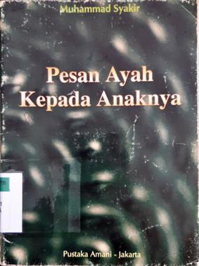 Cover Pesan ayah kepada anaknya / Muhammad Syakir