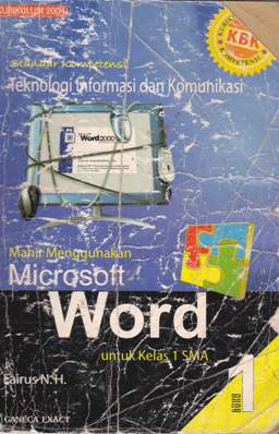 Cover Mahir menggunakan microsoft word, :  Sesuai kurikulum 2004 untuk kelas 1 SMA Buku 1 / Fairus N.H.