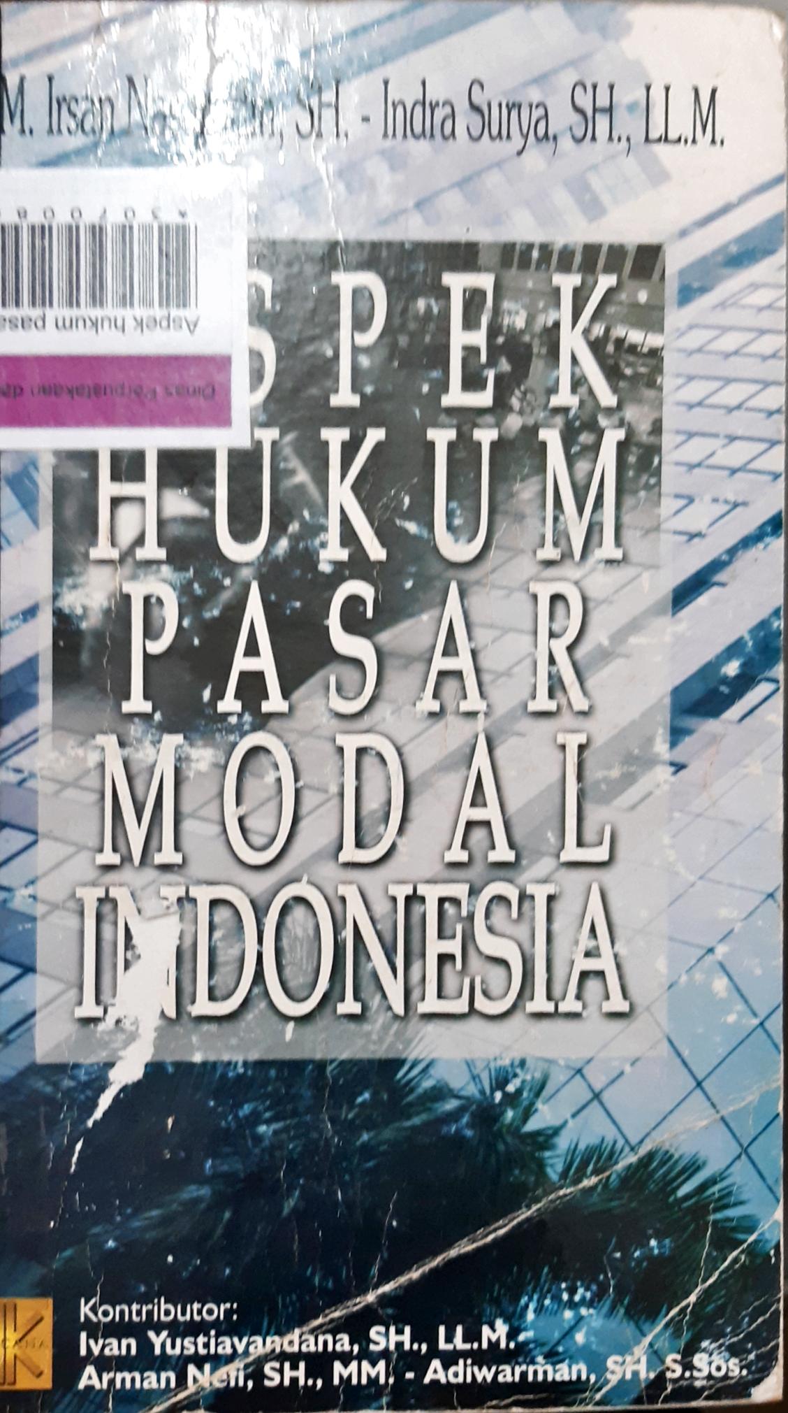 Cover Aspek hukum pasar modal Indonesia / M. Irsan Nasarudin, SH., Indra Surya, SH., LL.M.