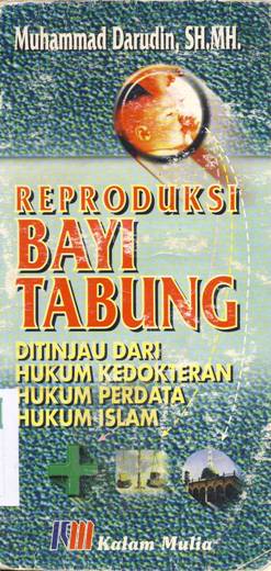 Cover Reproduksi bayi tabung, ditinjau dari hukum kedokteran, hukum perdata hukum islam, Mohammad Daruddin / Mohammad Daruddin