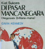 Cover Kiat sukses di pasar mancanegara (negosisasi di mana-mana) / Gravin Kennedy