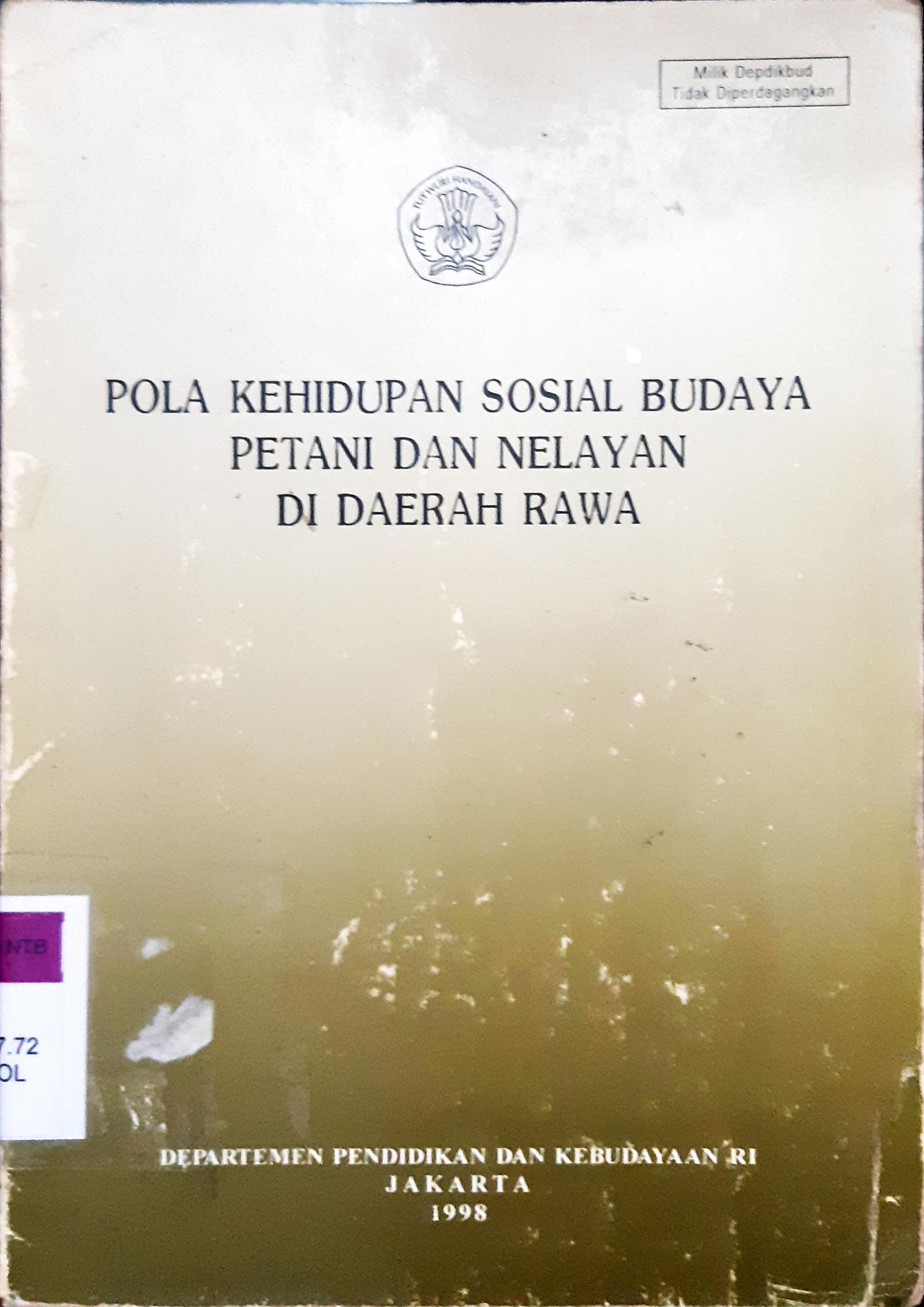 Cover Pola kehidupan sosial budaya petani dan nelayan di daerah Rawa. / S. Budhisantoso [at.al.]