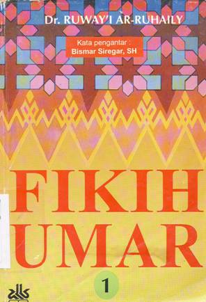 Cover Fikih umar 1 / Dr. Ruway'i Ar-Ruhaily ; penerjemah Abbas M.B ; editor Tyoh Masruroh