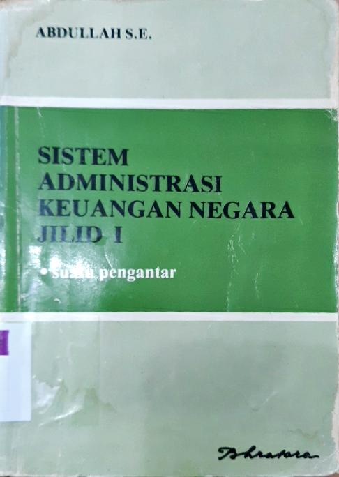 Cover Sistem administrasi keuangan negara, suatu pengantar / Abdullah SE