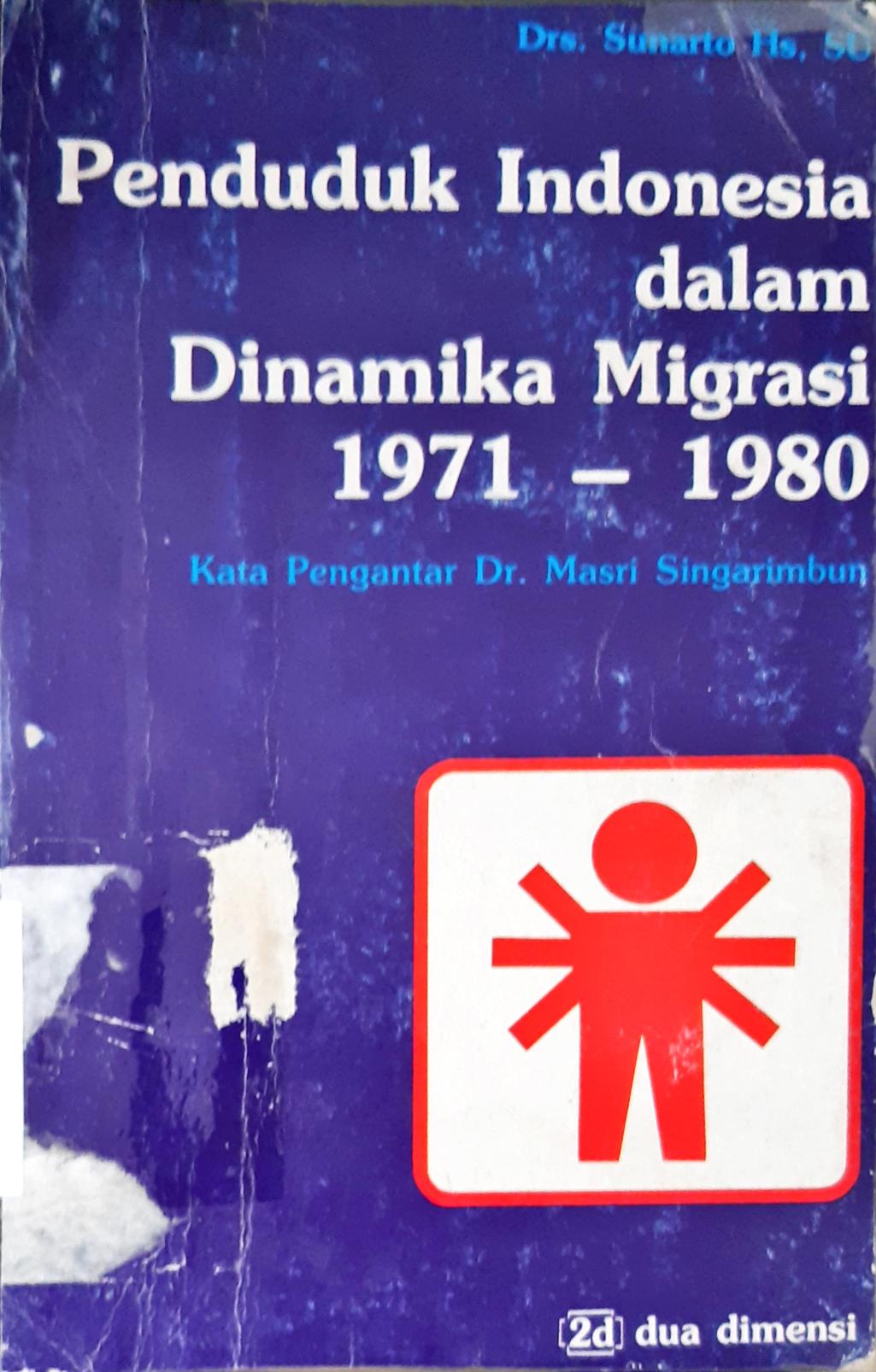 Cover Penduduk Indonesia dalam dinamika migrasi 1971-1980 / Drs Sunarto HS
