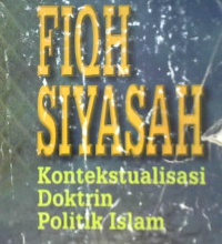 Cover Fiqh siyasah :  Kontekstualisasi doktrin politik islam / Drs. Muhammad Iqbal