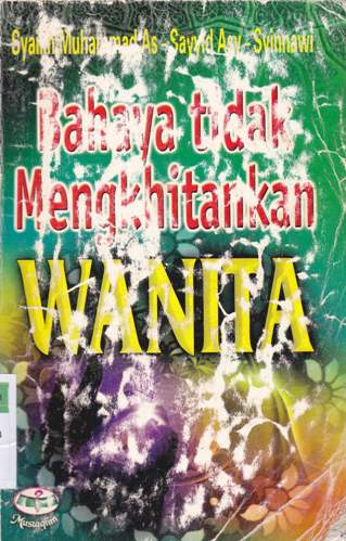 Cover Bahaya tidak mengkhitankan wanita / Syaikh Muhammad As-Sayyid Asy-Syinnawi; Penerjemah: Nashirul Haq,Lc.; Editor: Abdullah Al Katiri