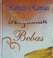 Cover Ranjau-ranjau pergaulan bebas / Abdul Baqi Ramdhun; Penerjemah : Juhial Maizar,MA.