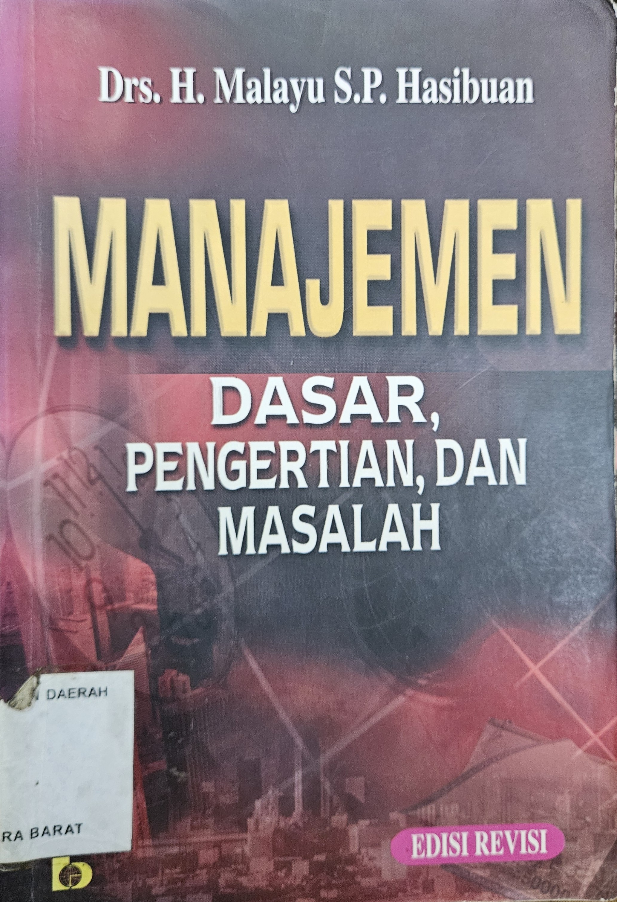 Cover Manajemen dasar :  pengertian dan masalah / Malayu S.P Hasibuan