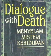 Cover Dialogue with death :  Menyelami misteri kehidupan / Easwaran, eknath