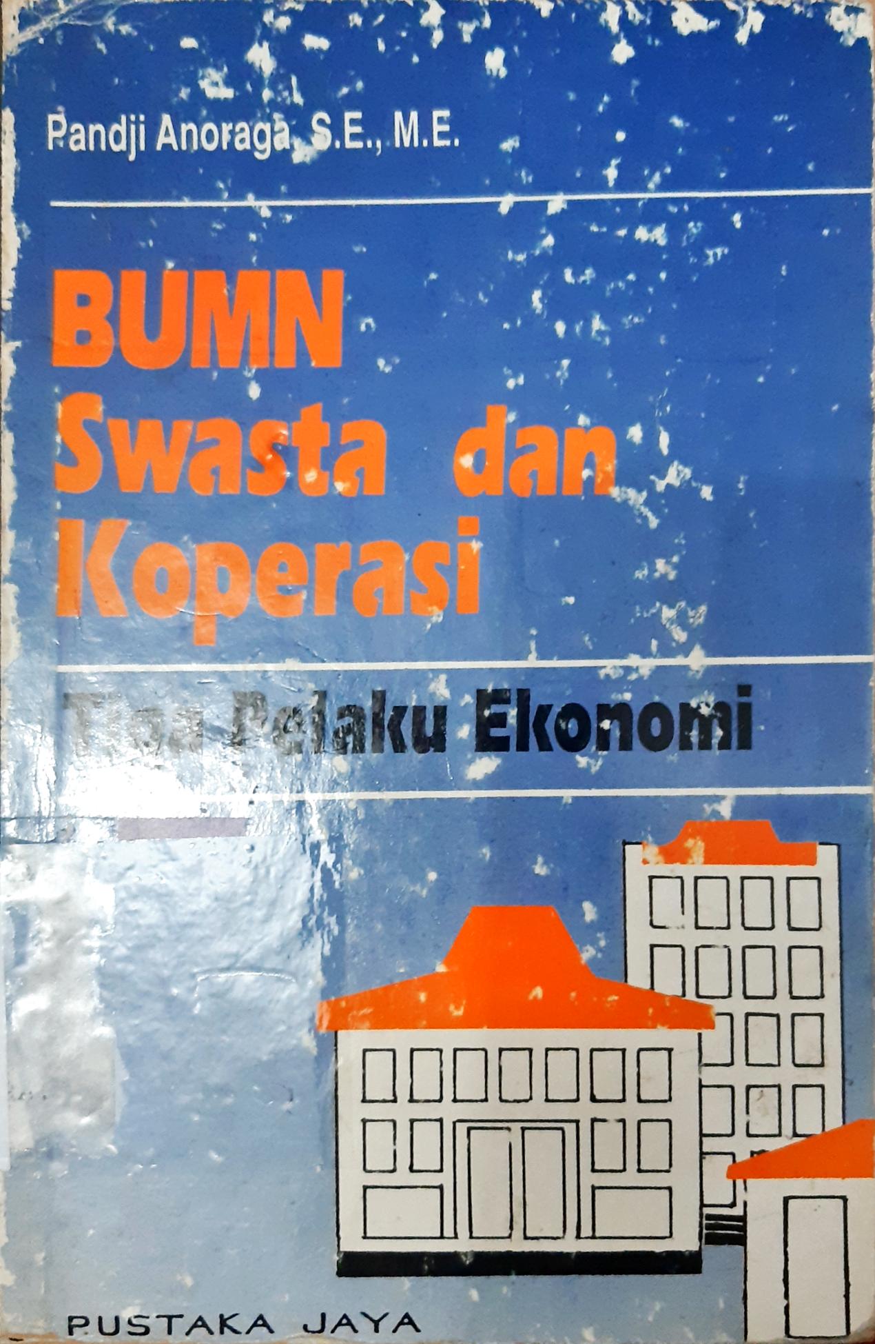 Cover BUMN,Swasta dan Koperasi ( Tiga Pelaku Ekonomi ), Oleh Pandji Anoraga / Pandji Anoraga