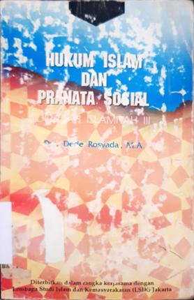 Cover Hukum islam dan pranata sosial :  Dirasah islamiyah III / Dede Rosyada