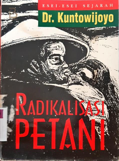 Cover Radikalisasi petani, Esei-esei sejarah, Dr. Kuntowijoyo / Dr. Kuntowijoyo
