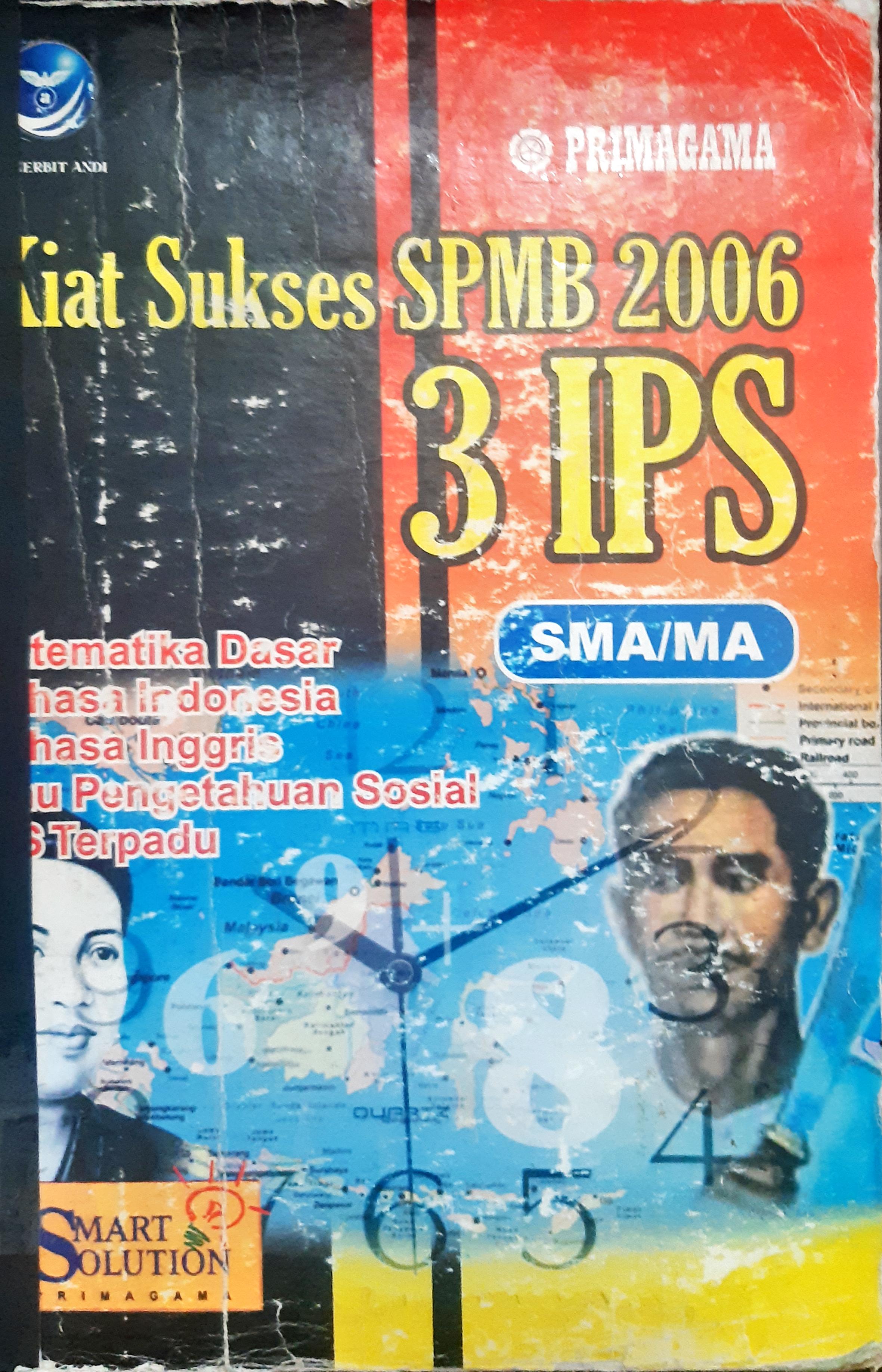 Cover Kiat sukses SPMB 2006 kelompok IPS kelas 3 SMA/MA / Tim