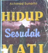 Cover Hidup sesudah mati / Achmad Sunarto