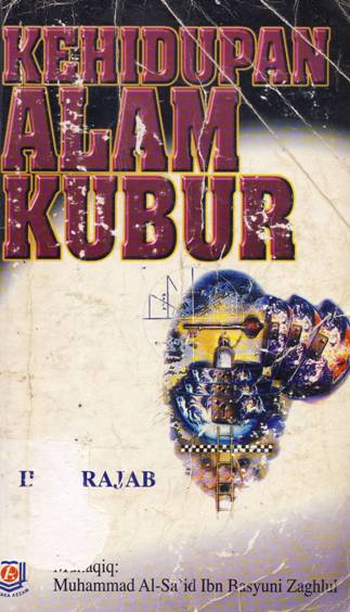 Cover Kehidupan alam kubur / Ibnu Rajab Al Hanbali ; penerjemah, Muhammad al Sa'id ibn Basyuni  Zaghul, Wawan Djunaedi Soffandi, S. Ag.