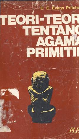 Cover Teori-teori tentang agama primitif / Ee. Evens P ritchard; Alih bahasa, H. A ludjito; Penyunting, Amrullah achmad