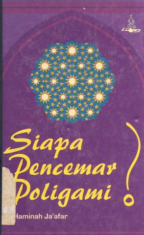 Cover Siapa pencemar poligami ? / Hj. Haminah Ja'afar