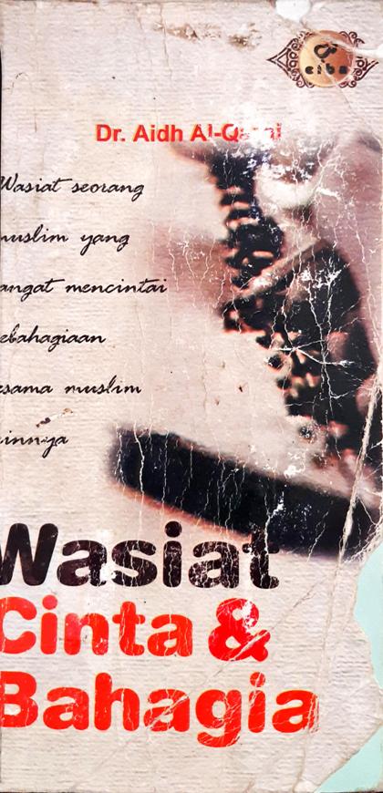Cover Wasiat cinta dan bahagia / DR. Aidh bin Abdullah Al-Qarni
