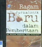 Cover Ragam Jurnalistik Baru dalam Pemberian :  Strategi Wartawan Menghadapi Tugas Jurnalistik / Eni Setiati