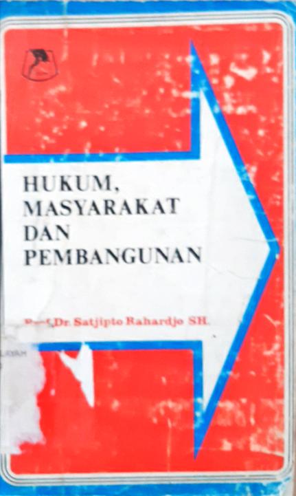 Cover Hukum, masyarakat dan pembangunan / Sacipto Raharjo