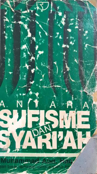 Cover Antara sufisme dan syari'ah / Dr.Muhammad Abd. Haq Ansari; penerjemah, Achmad Nashir Budiman
